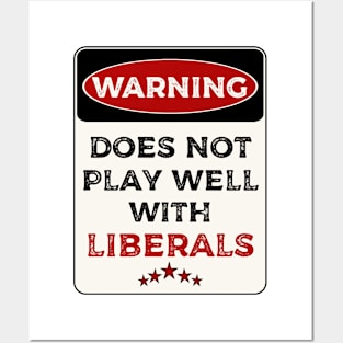 Funny warning signs warning does not play well with liberals Posters and Art